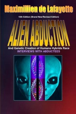 10th Edition. Alien Abductions and Genetic Creation of Humans Hybrids Race. - De Lafayette, Maximillien