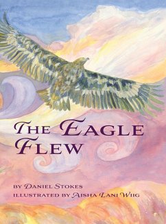 The Eagle Flew - Stokes, Daniel