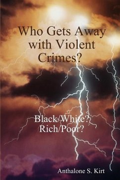Who Gets Away with Violent Crimes? Black/White? Rich/Poor?