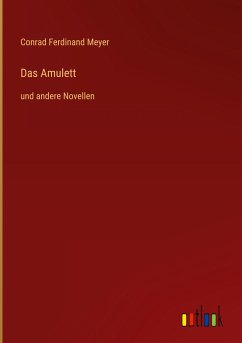 Das Amulett - Meyer, Conrad Ferdinand