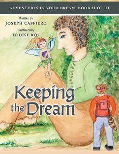 Keeping the Dream / Adventures In Your Dream Book II of III - Caffiero, Joseph