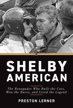 Shelby American: The Renegades Who Built the Cars, Won the Races, and Lived the Legend - Lerner, Preston