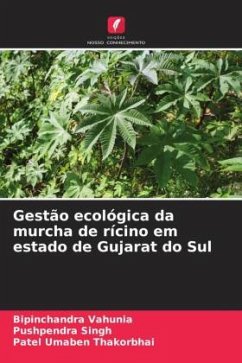 Gestão ecológica da murcha de rícino em estado de Gujarat do Sul - Vahunia, Bipinchandra;Singh, Pushpendra;Umaben Thakorbhai, Patel