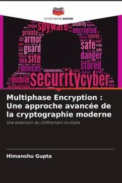 Multiphase Encryption : Une approche avancée de la cryptographie moderne - Gupta, Himanshu