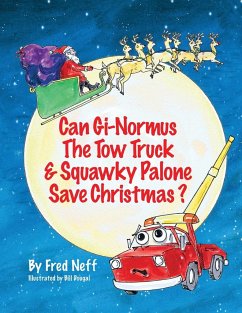 Can Gi-Normous the Tow Truck and Squawky Palone Save Christmas? - Neff, Fred