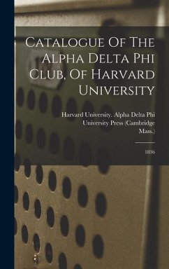 Catalogue Of The Alpha Delta Phi Club, Of Harvard University - Mass