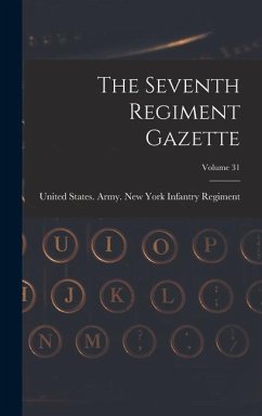 The Seventh Regiment Gazette; Volume 31