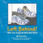 Left Behind!: The True Story of Dino the Duck
