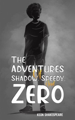 The Adventures of Shadow, Speedy, and Zero - Shakespeare, Keon