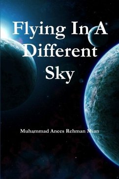 Flying In A Different Sky - Mian, Muhammad Anees Rehman