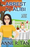 Arrest the Alibi (A Cedar Woods Mystery, #1) (eBook, ePUB)
