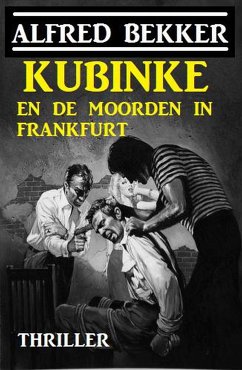 Kubinke en de moorden in Frankfurt (eBook, ePUB) - Bekker, Alfred