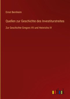 Quellen zur Geschichte des Investiturstreites - Bernheim, Ernst