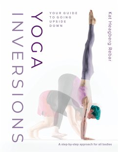 Yoga Inversions: Your Guide to Going Upside Down - Rebar, Kat Heagberg; Bondy, Dianne