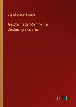 Geschichte der Mannheimer Zeichnungsakademie - Beringer, Joseph August