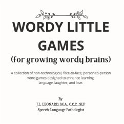 Wordy Little Games: (For Growing Wordy Brains) - Leonard M. a. C. C. C. Slp, J. L.