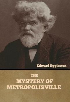 The Mystery of Metropolisville - Eggleston, Edward