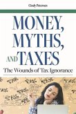 Money, Myths, and Taxes: The Wounds of Tax Ignorance
