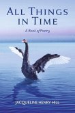All Things in Time: A Book of Poetry