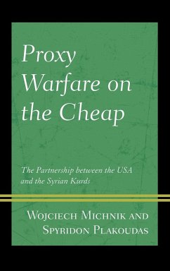 Proxy Warfare on the Cheap - Michnik, Wojciech; Plakoudas, Spyridon