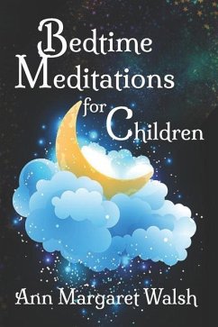 Bedtime Meditations for Children - Walsh, Ann Margaret