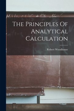 The Principles Of Analytical Calculation - Woodhouse, Robert
