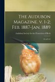 The Audubon Magazine. v. 1-2; Feb. 1887-Jan. 1889: 01 n.05-12