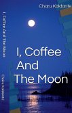 I, Coffee and the Moon