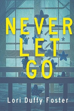 Never Let Go - Foster, Lori Duffy