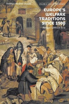 Europe's Welfare Traditions Since 1500, Volume 2 - Adams, Thomas McStay