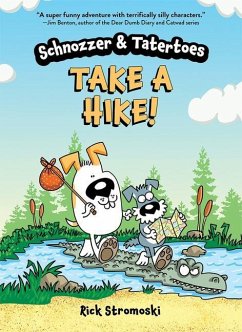Schnozzer & Tatertoes: Take a Hike! - Stromoski, Rick