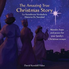 The Amazing True Christmas Story La Asombrosa Verdadera Historia De Navidad - Polus, David Kendall