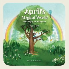 April's Magical World and her joy for living slow: Stories of an unhurried childhood - Petit, Kizzy