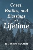 Cases, Battles, and Blessings of a Lifetime