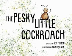 The Pesky Little Cockroach - Peyton, Joy