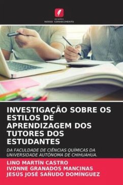 INVESTIGAÇÃO SOBRE OS ESTILOS DE APRENDIZAGEM DOS TUTORES DOS ESTUDANTES - Castro, Lino Martín;GRANADOS MANCINAS, IVONNE;SAÑUDO DOMÍNGUEZ, JESÚS JOSÉ