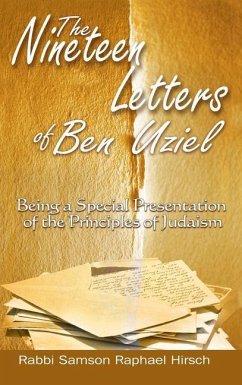 The Nineteen Letters of Ben Uziel: Being a Special Presentation of the Principles of Judaism - Hirsch, S. R.; Rabbi Samson, Raphael Hirsch