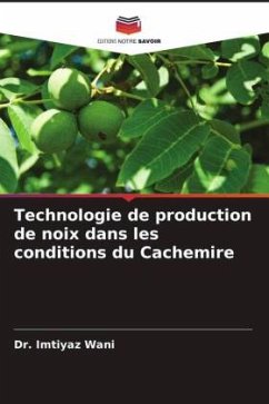 Technologie de production de noix dans les conditions du Cachemire - Wani, Dr. Imtiyaz