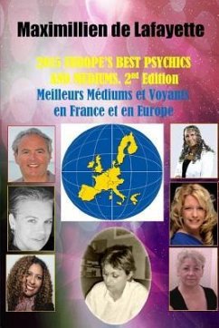 2015 EUROPE'S BEST PSYCHICS AND MEDIUMS (Meilleurs Médiums et Voyants en France et en Europe, 2nd Edition