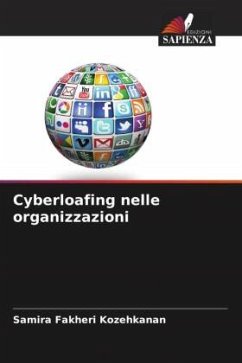 Cyberloafing nelle organizzazioni - Fakheri Kozehkanan, Samira