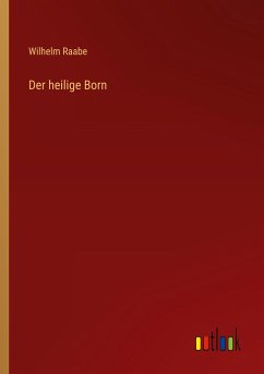 Der heilige Born - Raabe, Wilhelm