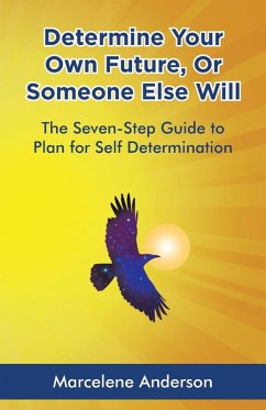 Determine Your Own Future or Someone Else Will Determine Your Own Future or Someone Else Will