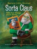 Santa's Little Brother Sorta Claus Tells Fun Things about Santa