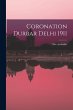 Coronation Durbar Delhi 1911 - Bild 1