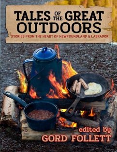 Tales of the Great Outdoors: Stories from the Heart of Newfoundland & Labrador - Shears, Jen; Duffney, Jessica; Russell, Blake