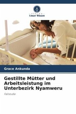 Gestillte Mütter und Arbeitsleistung im Unterbezirk Nyamweru - Ankunda, Grace