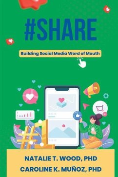 #Share: Building Social Media Word of Mouth - Wood, Natalie T.; Munoz, Caroline K.