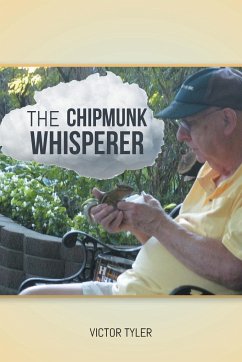 The Chipmunk Whisperer - Tyler, Victor