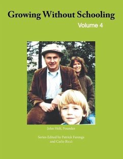 Growing Without Schooling Volume 4 - Farenga, Patrick L.; Ricci, Carlo; Holt, John Caldwell