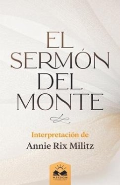 El Sermón del Monte: Interpretación de Annie Rix Militz - Rix Militz, Annie